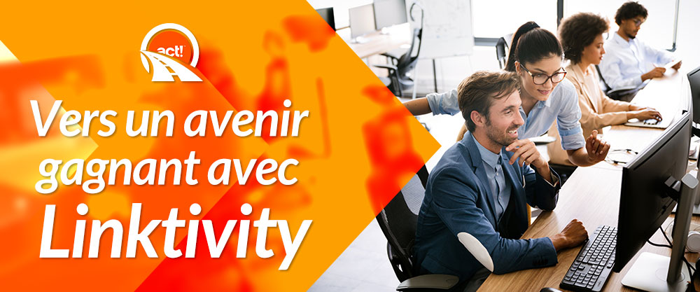 Une nouvelle ère pour le CRM Act! avec la suite Linktivity