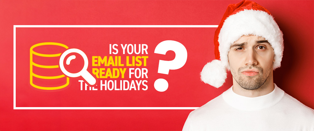 Is your email list ready for the holidays?