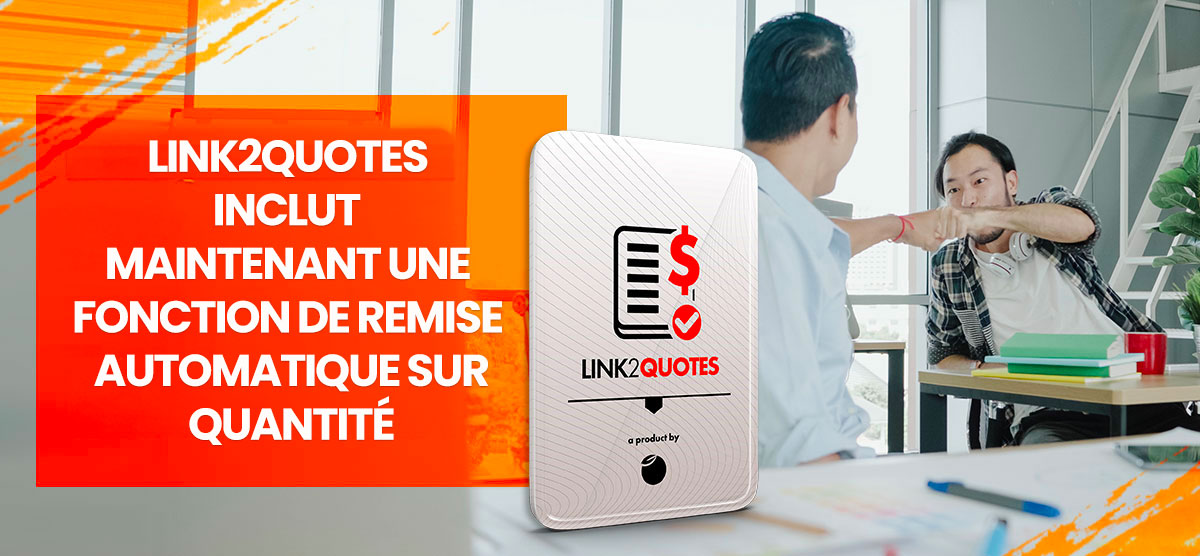 Link2quotes inclut maintenant une nouvelle fonction de remise automatique sur quantité