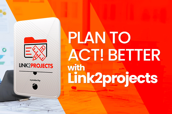 Plan to Act! better with Link2projects.