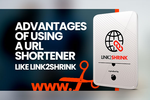 Advantages of using a URL shortener like Link2shrink