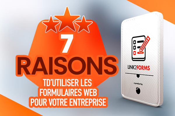 Les sept principales raisons d’utiliser les formulaires web pour votre entreprise