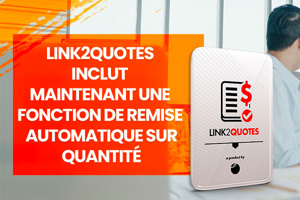 Link2quotes inclut maintenant une nouvelle fonction de remise automatique sur quantité