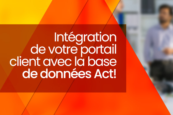 La valeur de l’intégration d’un portail client avec le CRM Act!