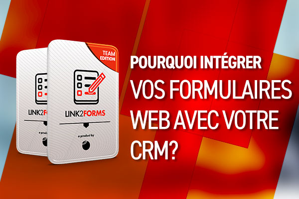 Pourquoi intégrer vos formulaires Web avec votre CRM?