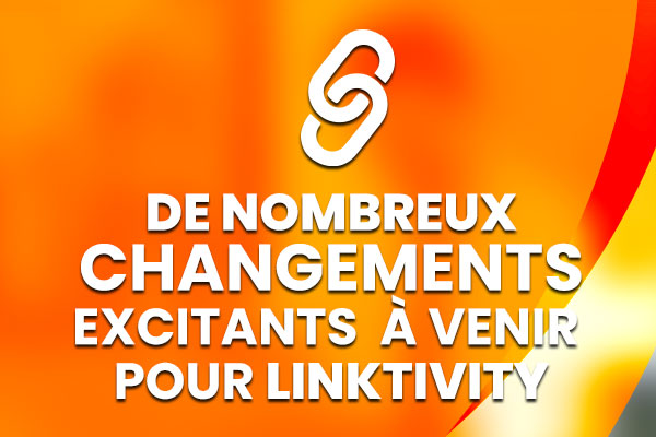 De nombreux changements excitants à venir pour Linktivity