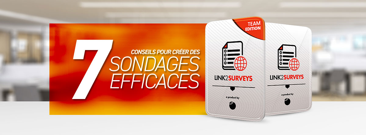 Sept conseils pour créer des sondages efficaces