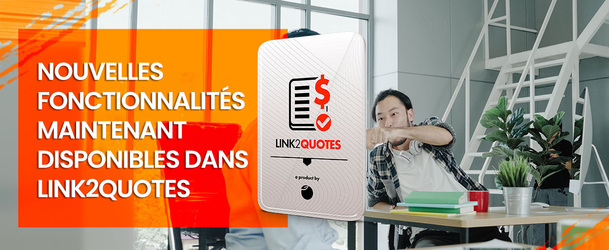 Nouvelles fonctionnalités maintenant disponibles dans Link2quotes