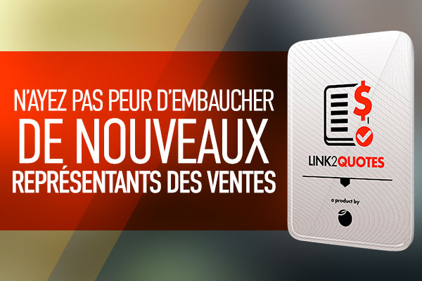 N’ayez pas peur d’embaucher de nouveaux représentants des ventes